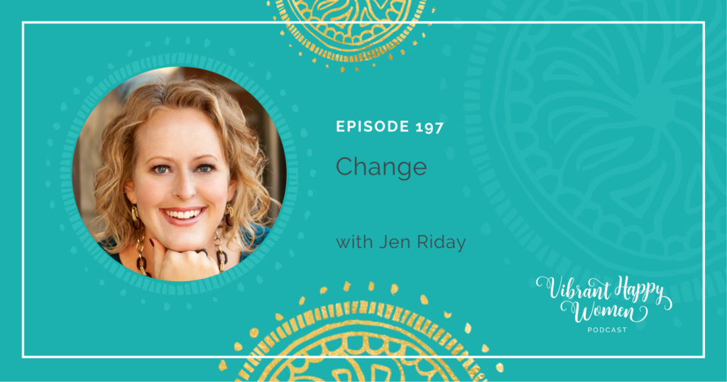 197: Change - Jen Riday